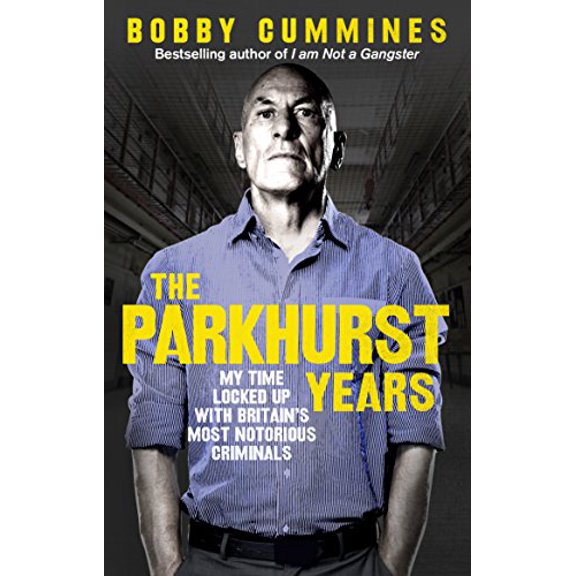 Pre-Owned The Parkhurst Years: My Time Locked Up with Britain's Most Notorious Criminals (Paperback) 1785035169 9781785035166