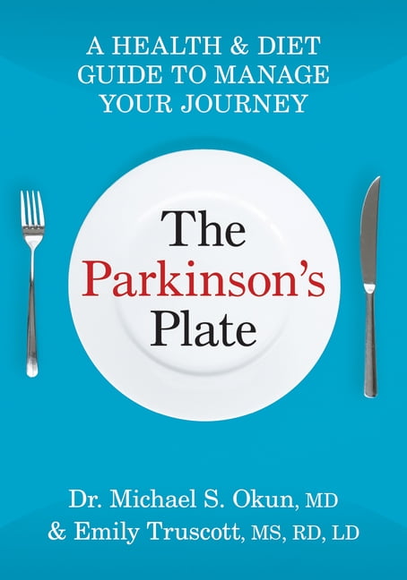 The Parkinson's Plate: A Health and Diet Guide to Manage Your Journey, (Paperback)