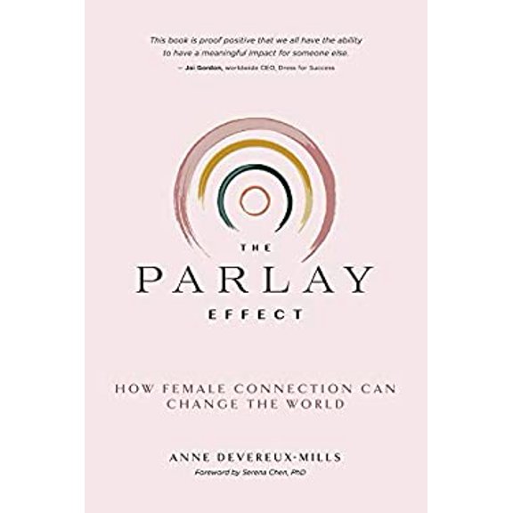 Pre-Owned The Parlay Effect: How Female Connection Can Change the World (Paperback) 1733395903 9781733395908