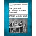 thumbnail image 1 of The Parochial Ecclesiastical Law of Scotland. (Paperback), 1 of 1