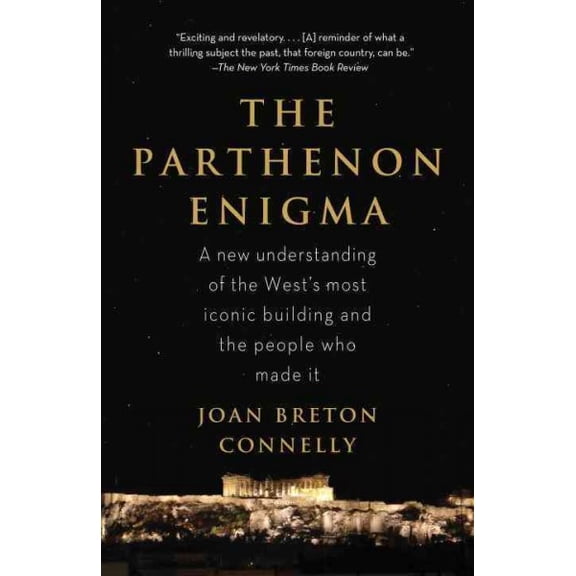 Pre-Owned The Parthenon Enigma: A New Understanding of the World's Most Iconic Building and the People Who Made It (Paperback) 0307476596 9780307476593