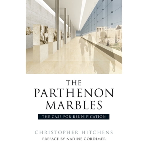 Pre-Owned The Parthenon Marbles: The Case for Reunification (Paperback) 1844672522 9781844672523