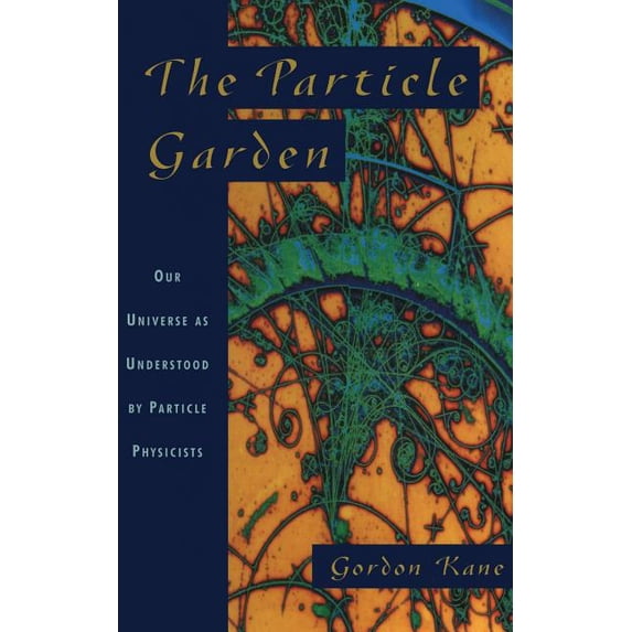 The Particle Garden : Our Universe As Understood By Particle Physicists (Paperback)