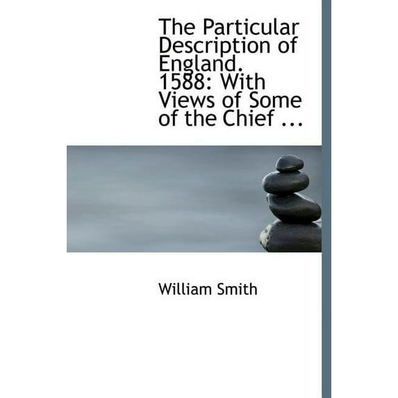 The Particular Description of England. 1588 : With Views of Some of the Chief ... (Large Print Edition) (Hardcover)
