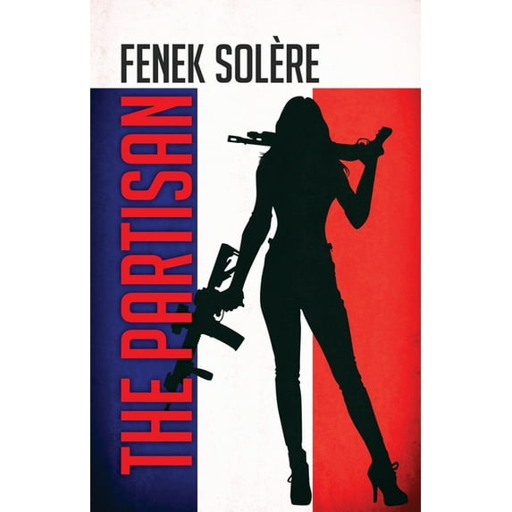 The Partisan (Paperback) by Fenek Solère