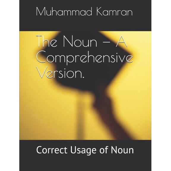 The Parts of Speech - A Comprehensive Version: The Noun - A Comprehensive Version. (Paperback)