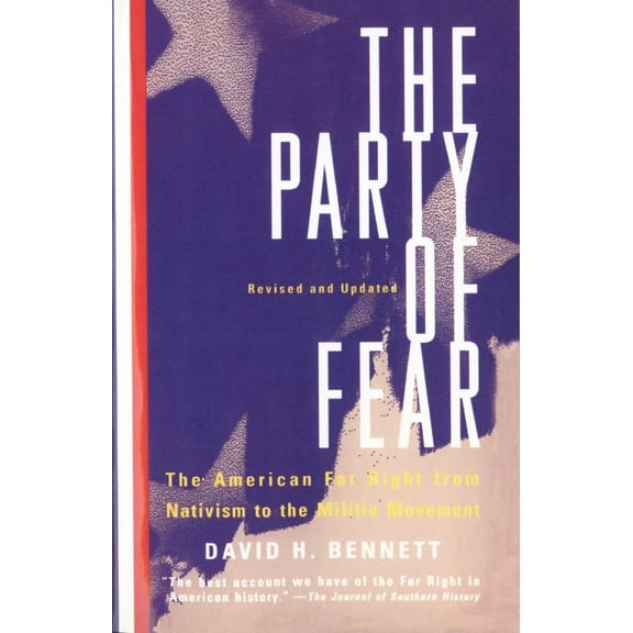 The Party of Fear : From Nativist Movements to the New Right in American History (Paperback)