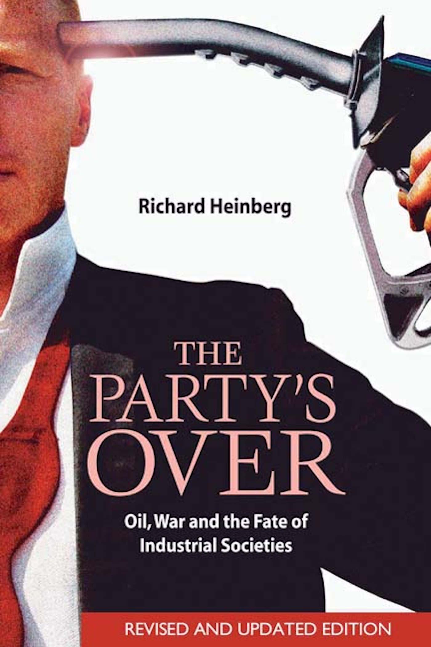 The Party's Over : Oil, War and the Fate of Industrial Societies (Edition 2) (Paperback) - image 1 of 1