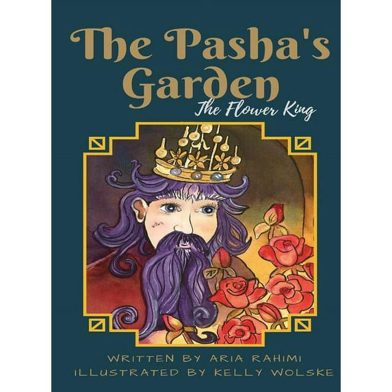 The Pasha's Garden: The Flower King, (Hardcover)