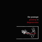 The Passage - Pindrop + Degenerates 40th Anniversary Reissue - Music & Performance - CD