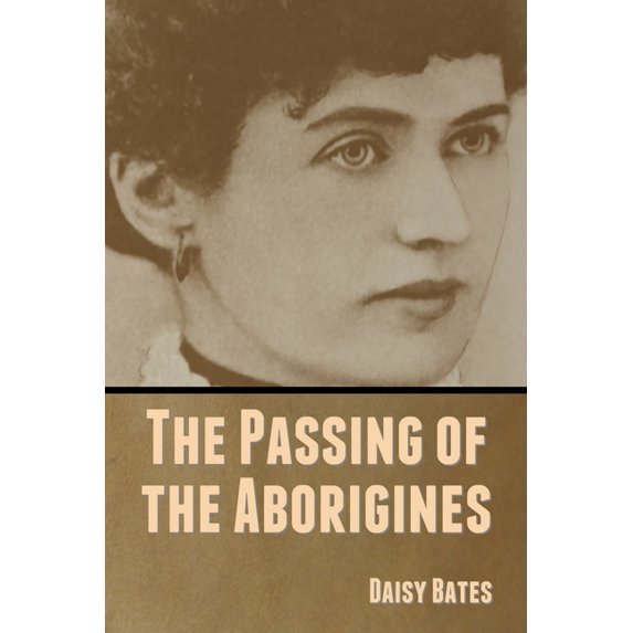 The Passing of the Aborigines, (Paperback)
