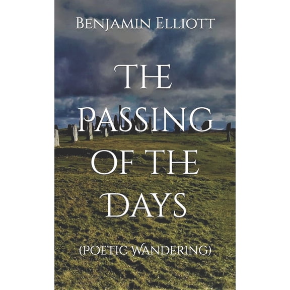 The Passing of the Days : (Poetic Wandering) (Paperback)