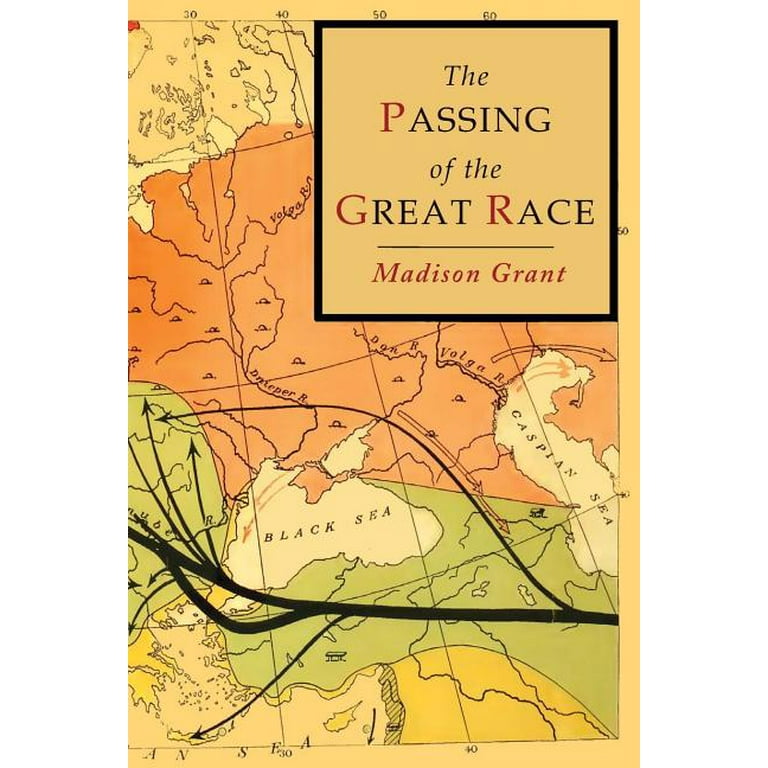 人文 THE PASSING OF THE GREAT RACE Madison Grant, The Passing of the Great Race: or, the Racial