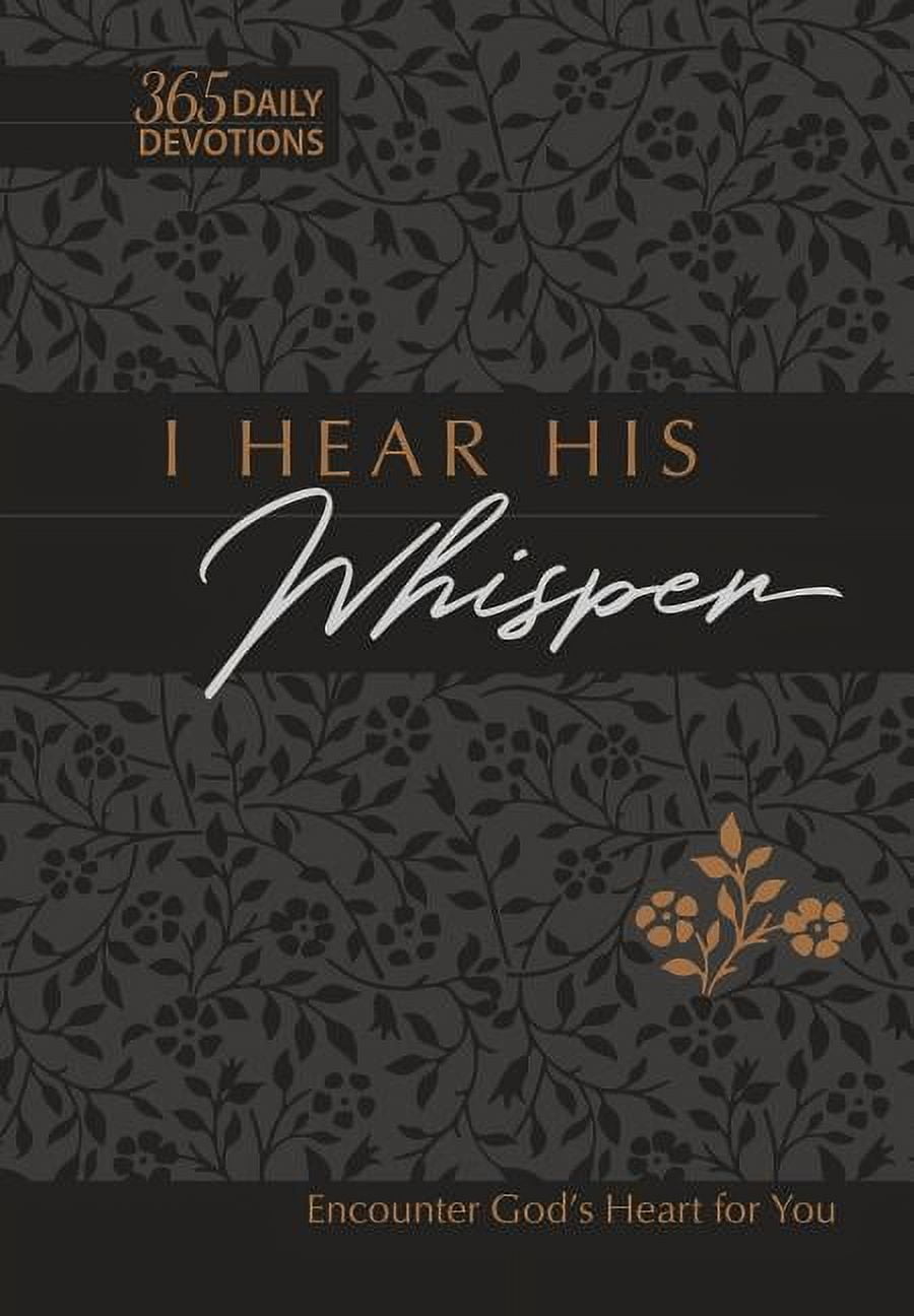 BRIAN SIMMONS; GRETCHEN RODRIGUEZ The Passion Translation Devotionals I Hear His Whisper 365 Daily Devotions (Gift Edition): Encounter God's Heart for You, (Hardcover)
