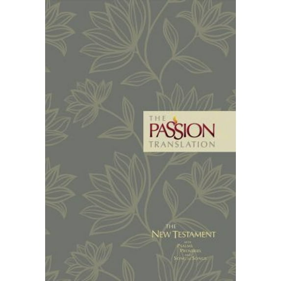 Pre-Owned The Passion Translation: The Passion Translation New Testament (Floral) : With Psalms, Proverbs and Song of Songs (Hardcover)