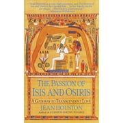 The Passion of Isis and Osiris A Union of Two Souls, Paperback