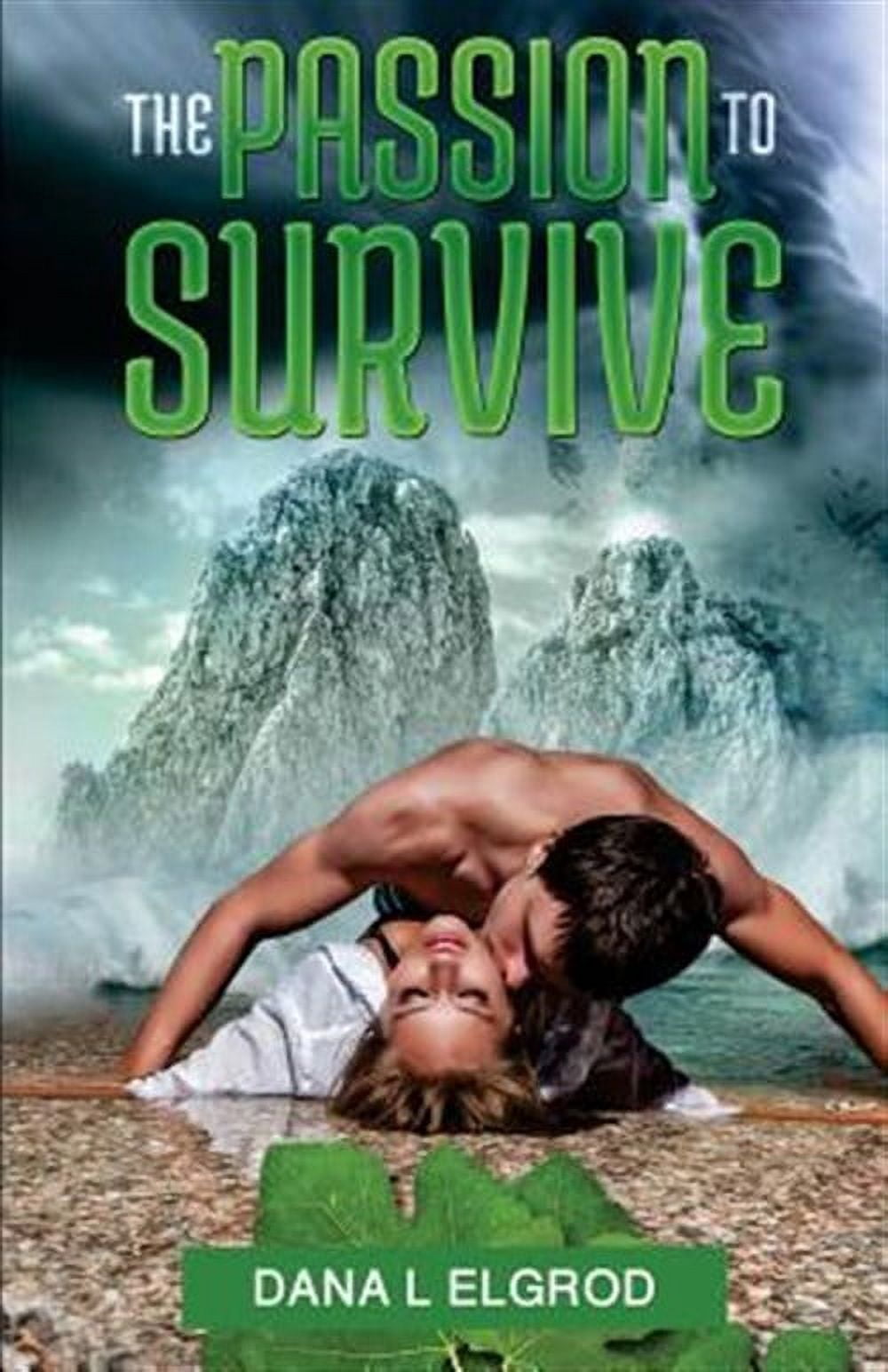 The Passion to Survive (Paperback) by Dana L Elgrod