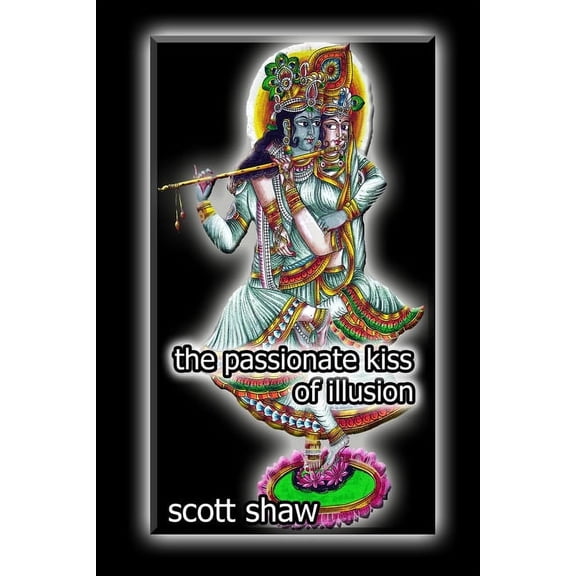 The Passionate Kiss of Illusion, (Paperback)