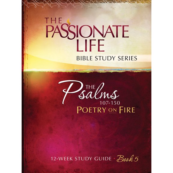 Pre-Owned The Passionate Life Bible Study Series: Psalms: Poetry on Fire Book Five 12-week Study Guide : The Passionate Life Bible Study Series (Paperback)