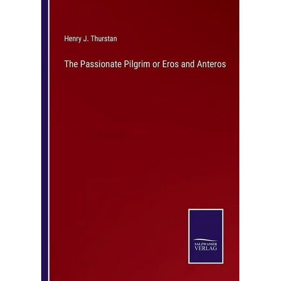 The Passionate Pilgrim or Eros and Anteros (Paperback)
