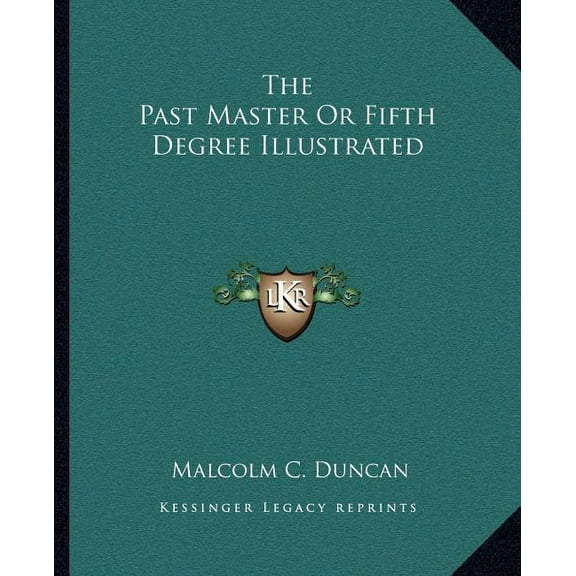 The Past Master Or Fifth Degree Illustrated (Paperback)