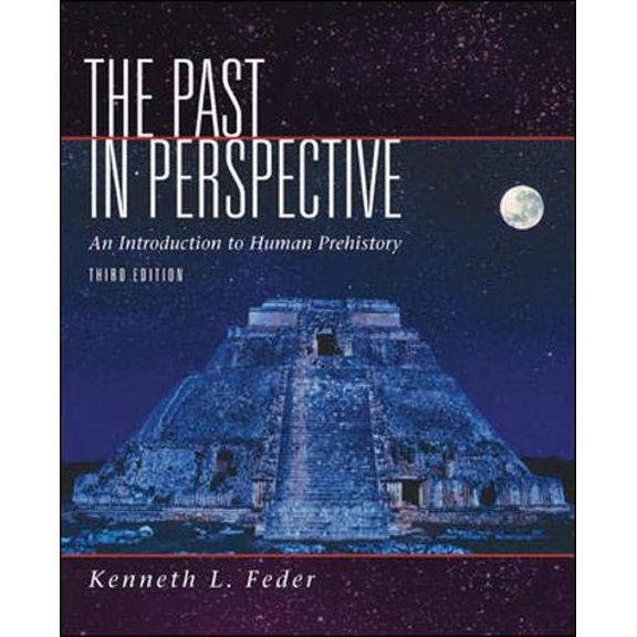Pre-Owned The Past in Perspective: An Introduction to Human Prehistory (Paperback) 0072549386 9780072549386