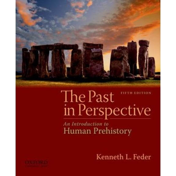 Pre-Owned The Past in Perspective: An Introduction to Human Prehistory (Paperback) 0195391357 9780195391350