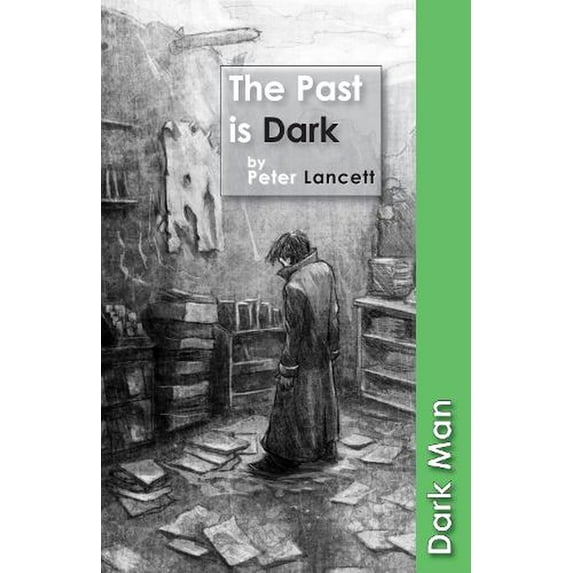 The Past is Dark Peter Lancett (Paperback)