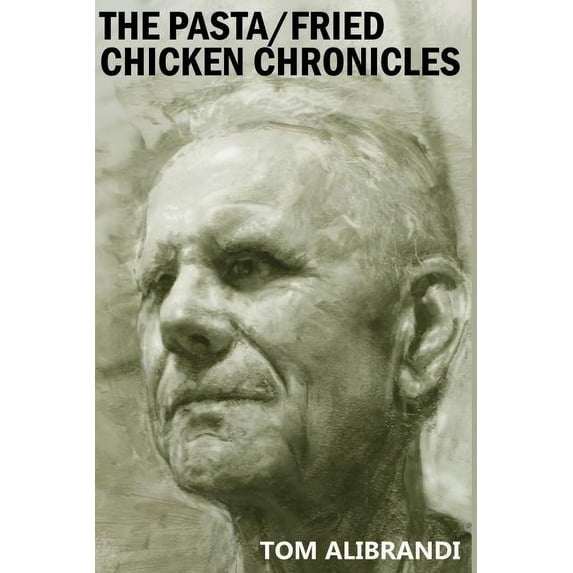 The Pasta/Fried Chicken Chronicles (Paperback)