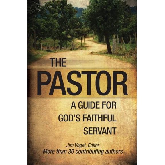 Pre-Owned The Pastor: A Guide for God's Faithful Servant (Paperback) 1607765845 9781607765844