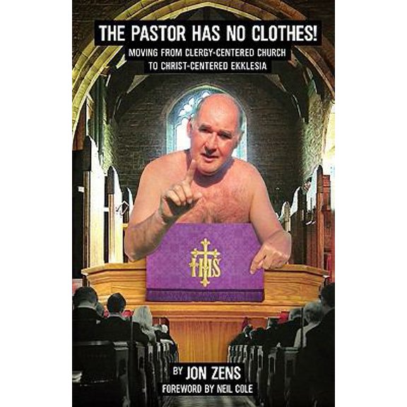 Pre-Owned The Pastor Has No Clothes (Paperback) 0982744641 9780982744642