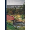 thumbnail image 1 of The Pastor Of The Pilgrims: A Biography Of John Robinson, (Paperback), 1 of 1