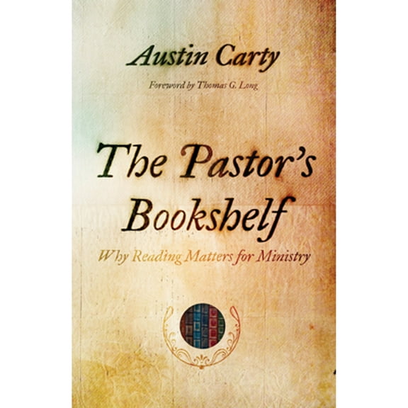 Pre-Owned The Pastor's Bookshelf: Why Reading Matters for Ministry (Paperback) 0802879101 9780802879103