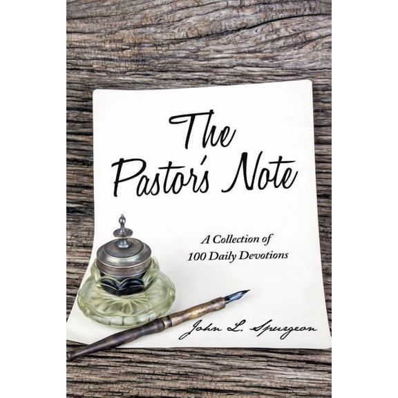The Pastor's Note: A Collection of 100 Daily Devotions, (Paperback)