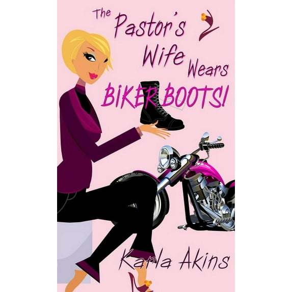 The Pastor's Wife Wears Biker Boots, (Paperback)