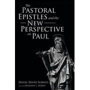 The Pastoral Epistles and the New Perspective on Paul Paperback