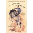 thumbnail image 1 of The Pastures of Beyond : An Old Cowboy Looks Back at the Old West (Paperback), 1 of 1