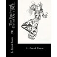 thumbnail image 1 of The Patchwork Girl of Oz (1913). By: L. Frank Baum: Children's novel, (Paperback), 1 of 1