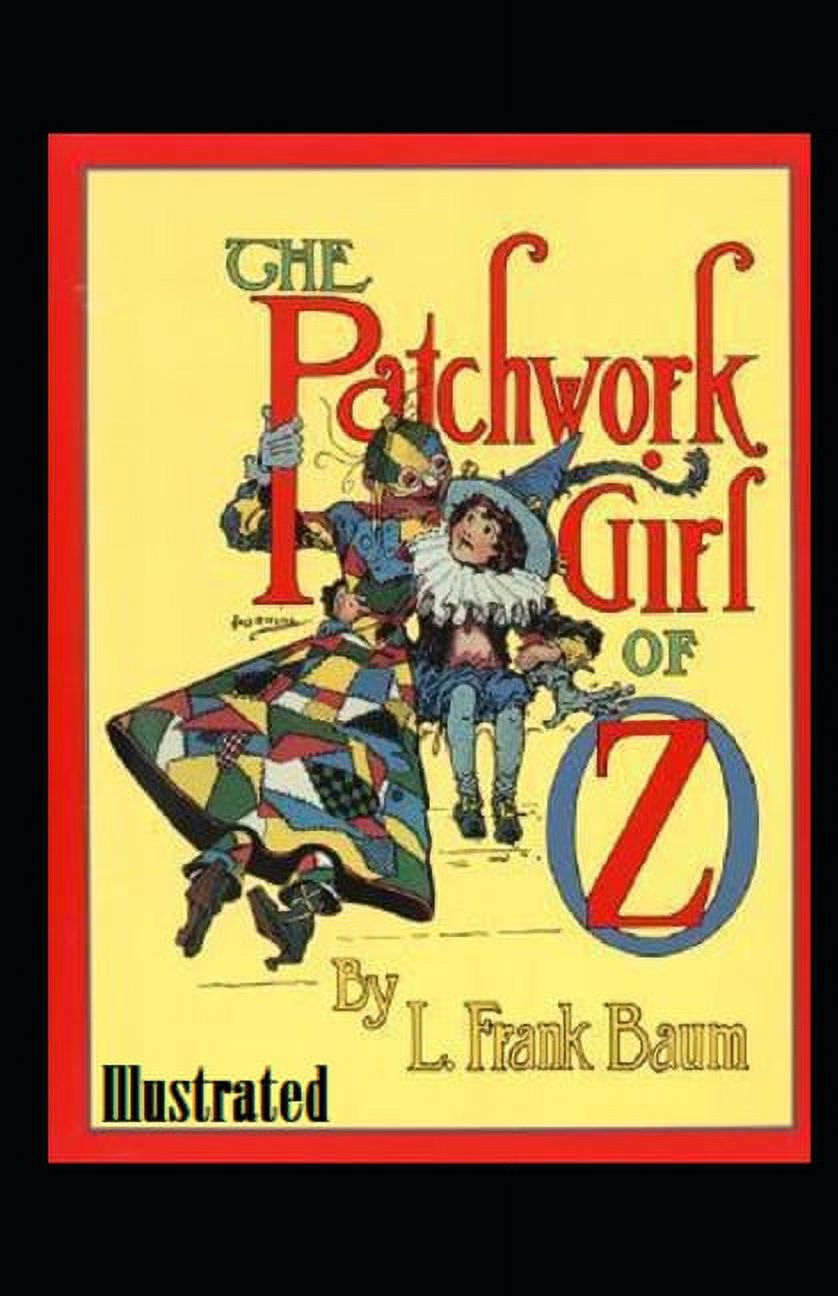The Patchwork Girl of Oz Illustrated (Paperback)