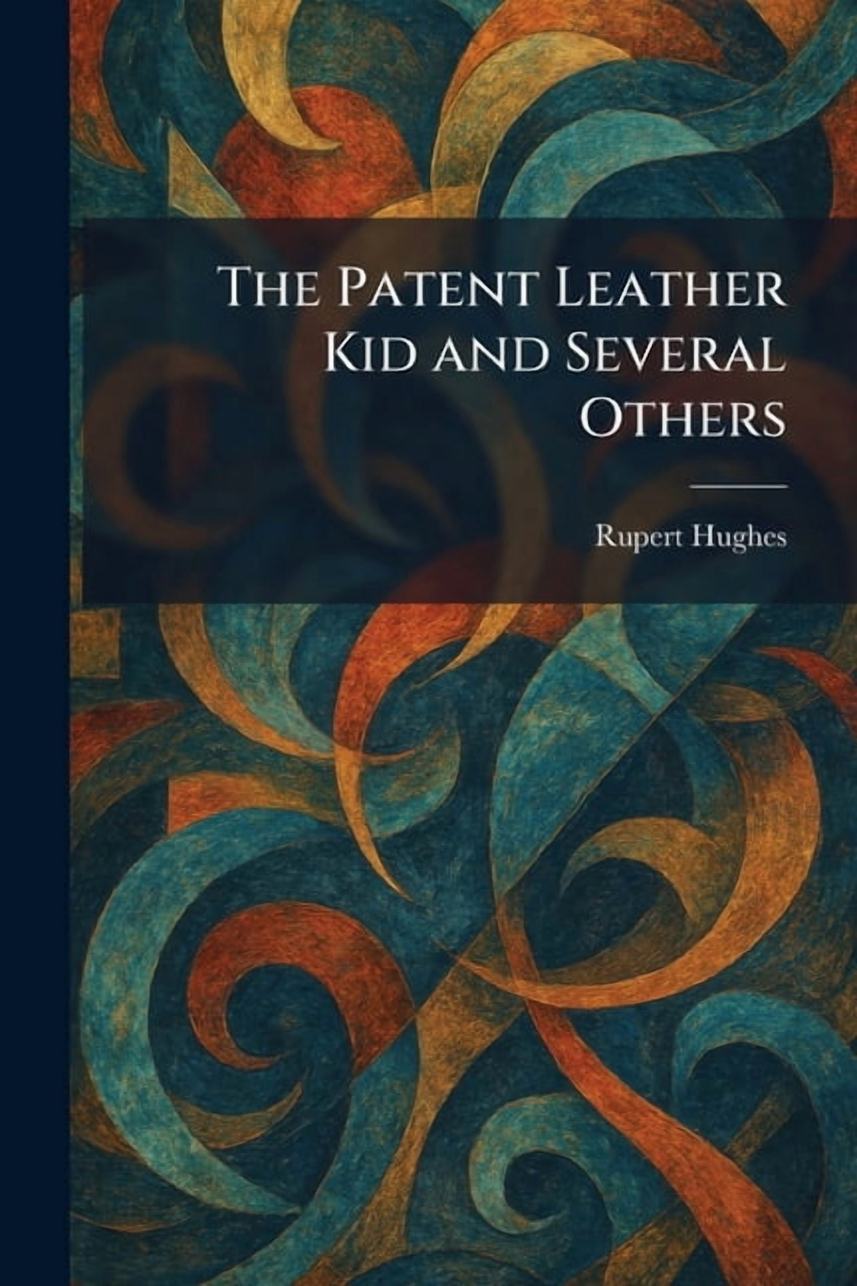 The Patent Leather Kid and Several Others, (Paperback)