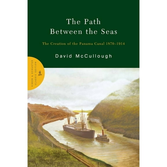 The Path Between the Seas: The Creation of the Panama Canal 1870-1914, (Hardcover)