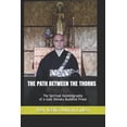 thumbnail image 1 of The Path Between the Thorns : The Spiritual Autobiography of a Jodo Shinshu Buddhist Priest (Paperback), 1 of 1