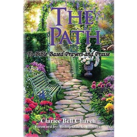 The Path: Bible Based Prayers and Praise