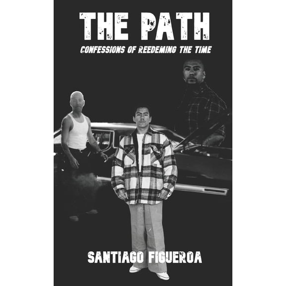 The Path: Confessions Of Redeeming The Time, (Paperback)