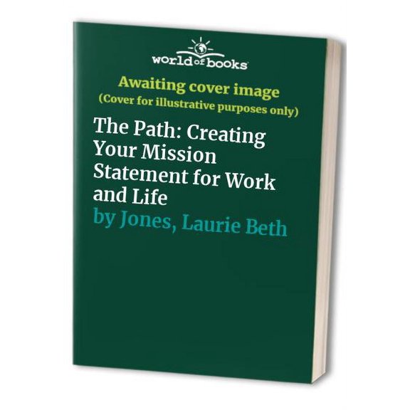 Pre-Owned The Path: Creating Your Mission Statement for Work and Life: Creating Your Mission Statement for Work and for Life Paperback