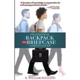 thumbnail image 1 of The Path From Backpack to Briefcase: A Parents Guide Paperback Mr. R. William Holland PhD, 1 of 1