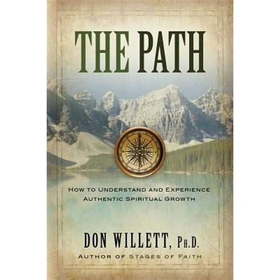 The Path: How to Understand and Experience Authentic Spiritual Growth