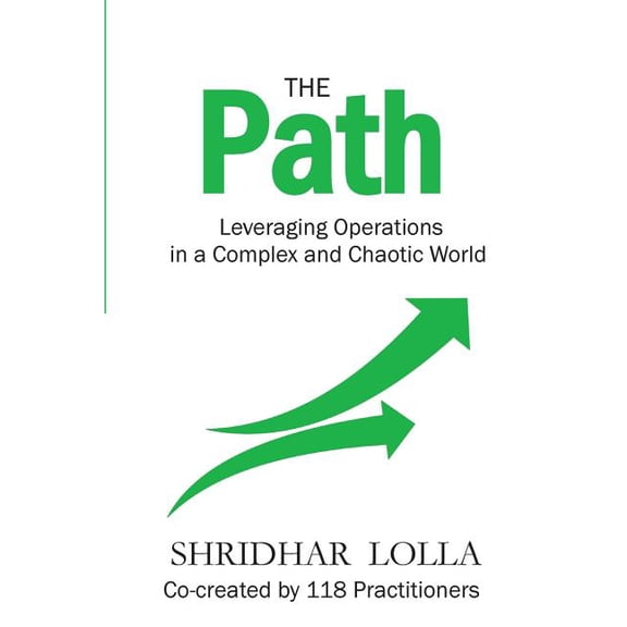 The Path: Leveraging Operations in a Complex and Chaotic World