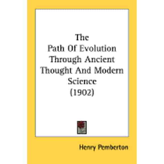 The Path Of Evolution Through Ancient Thought And Modern Science (1902) (Paperback)