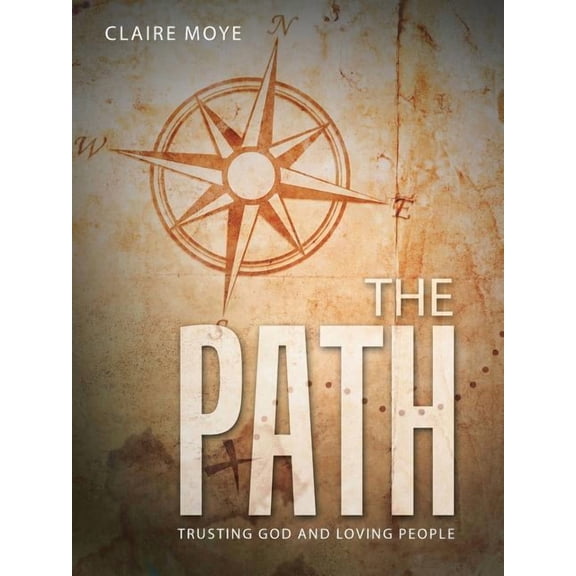 The Path: Trusting God and Loving People, (Paperback)